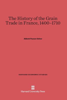 The History of the Grain Trade in France, 1400-1710