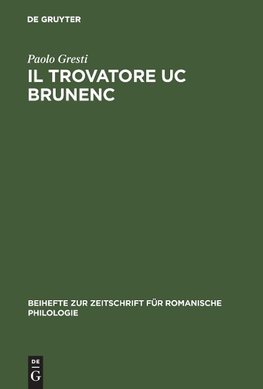 Il trovatore Uc Brunenc