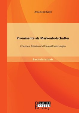 Prominente als Markenbotschafter: Chancen, Risiken und Herausforderungen