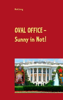 Oval Office - Sunny in Not!