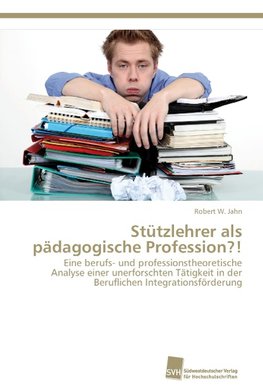 Stützlehrer als pädagogische Profession?!