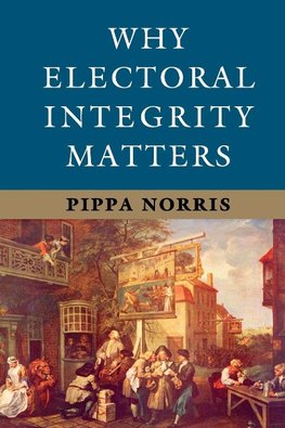 Why Electoral Integrity Matters