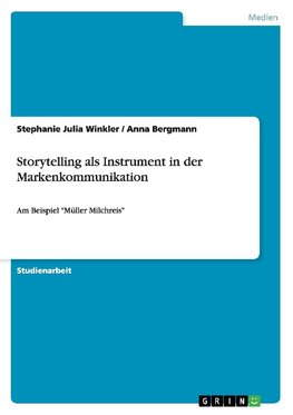 Storytelling als Instrument in der Markenkommunikation