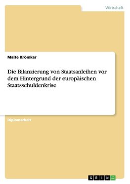 Die Bilanzierung von Staatsanleihen vor dem Hintergrund der europäischen Staatsschuldenkrise