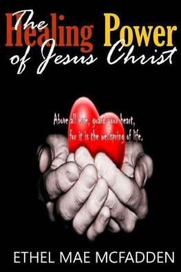 The Healing Power of Jesus Christ