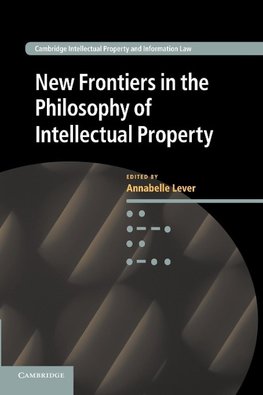 New Frontiers in the Philosophy of Intellectual             Property