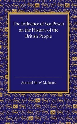 The Influence of Sea Power on the History of the British People