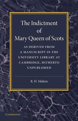 The Indictment of Mary Queen of Scots