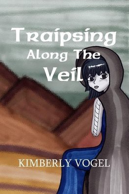 Traipsing Along the Veil