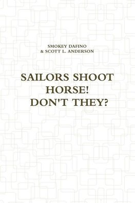 SAILORS SHOOT HORSE! DON'T THEY?