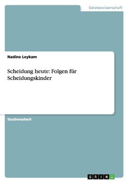 Scheidung heute: Folgen für Scheidungskinder