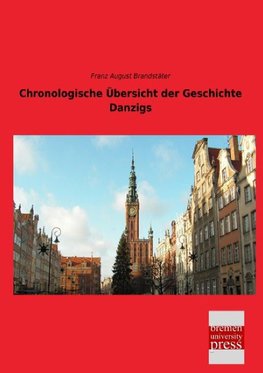 Chronologische Übersicht der Geschichte Danzigs