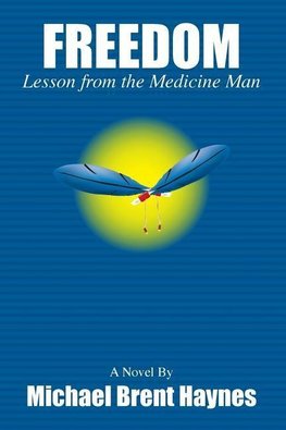 Freedom Lesson from the medicine man