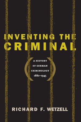 INVENTING THE CRIMINAL
