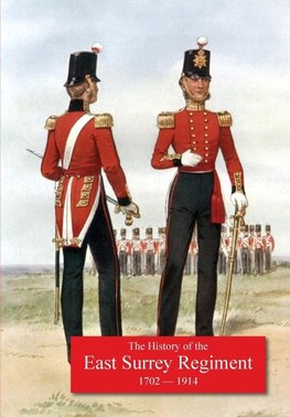 History of the 31st Foot, Huntingdonshire Regt. 70th Foot, Surrey Regt., Subsequentley 1st & 2nd Battalions the East Surrey Regiment. 1702-1914.