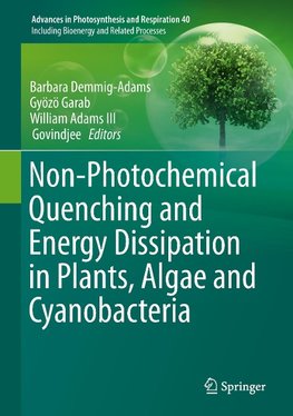 Non-Photochemical Quenching and Energy Dissipation in Plants, Algae and Cyanobacteria