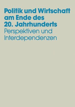 Politik und Wirtschaft am Ende des 20. Jahrhunderts