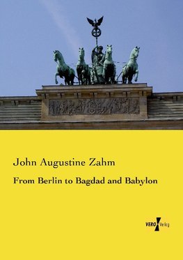 From Berlin to Bagdad and Babylon