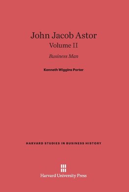 John Jacob Astor, Volume II