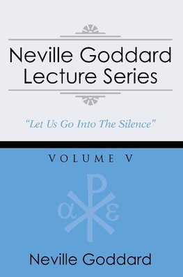 Neville Goddard Lecture Series, Volume V