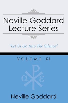 Neville Goddard Lecture Series, Volume XI