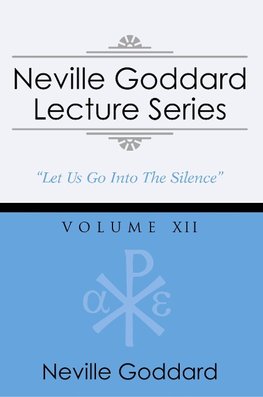 Neville Goddard Lecture Series, Volume XII