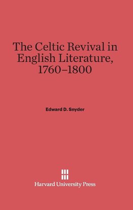 The Celtic Revival in English Literature, 1760-1800