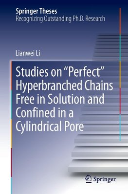 Studies on "Perfect" Hyperbranched Chains Free in Solution and Confined in a Cylindrical Pore