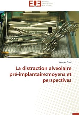 La distraction alvéolaire pré-implantaire:moyens et perspectives