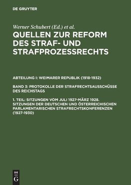 Sitzungen vom Juli 1927-März 1928. Sitzungen der deutschen und österreichischen parlamentarischen Strafrechtskonferenzen (1927-1930)