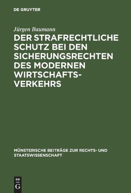 Der strafrechtliche Schutz bei den Sicherungsrechten des modernen Wirtschaftsverkehrs