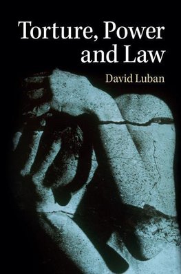 Luban, D: Torture, Power, and Law