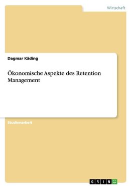 Ökonomische Aspekte des Retention Management