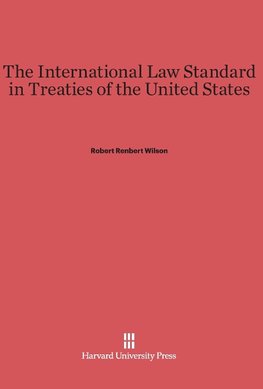 The International Law Standard in Treaties of the United States