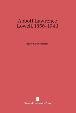 Abbott Lawrence Lowell, 1856-1943