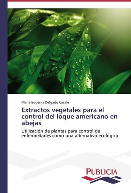 Extractos vegetales para el control del loque americano en abejas