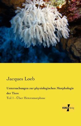 Untersuchungen zur physiologischen Morphologie der Tiere