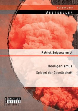 Hooliganismus: Spiegel der Gesellschaft