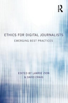 Zion, L: Ethics for Digital Journalists