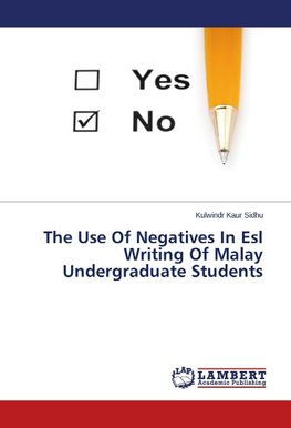 The Use of Negatives In Esl Writing Of Malay Undergraduate Students