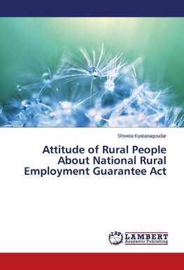 Attitude of Rural People About National Rural Employment Guarantee Act