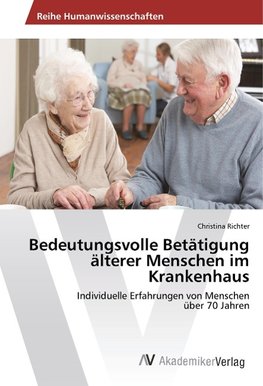 Bedeutungsvolle Betätigung älterer Menschen im Krankenhaus