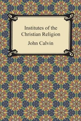 Institutes of the Christian Religion