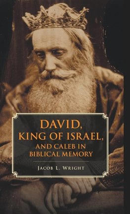 David, King of Israel, and Caleb in Biblical Memory