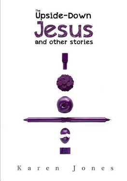 The Upside-Down Jesus and other stories