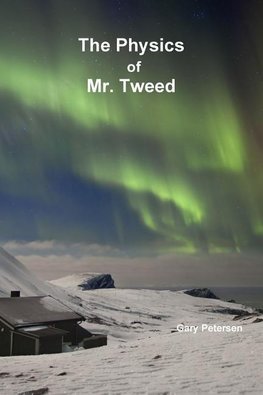 The Physics of Mr. Tweed