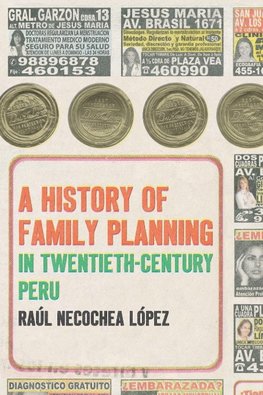 A History of Family Planning in Twentieth-Century Peru