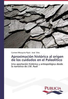 Aproximación histórica al origen de los cuidados en el Paleolítico