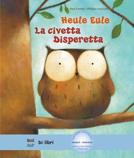 Heule Eule. Deutsch-Italienisch