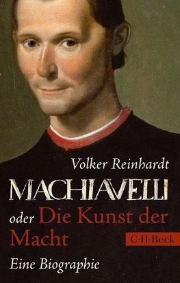 Machiavelli oder Die Kunst der Macht